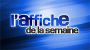 L'affiche de la semaine