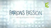 Parlons passion, en quelques mots