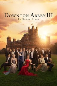 Affiche de Downton Abbey 3 : Le Grand Final